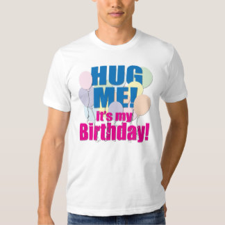 T-shirt with a message – Hug me! It’s my birthday