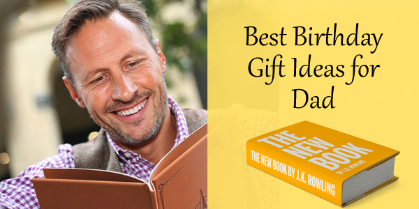 what to get your dad for his birthday