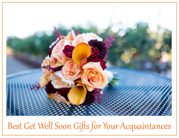 Best Get Well Soon Gifts For Your Acquaintances