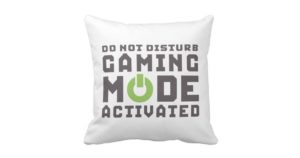 Pillow case with funny quote for gamer