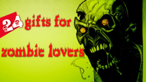 gifts-for-zombie-lovers